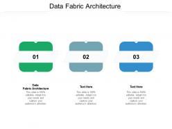 Data fabric architecture ppt powerpoint presentation layouts design ideas cpb