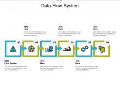 Data flow system ppt powerpoint presentation inspiration layout ideas cpb