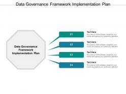 Data governance framework implementation plan ppt powerpoint presentation ideas styles cpb