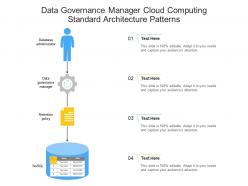 Data governance manager cloud computing standard architecture patterns ppt presentation diagram