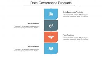 Data Governance Products Ppt Powerpoint Presentation Show Backgrounds Cpb