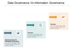 Data governance vs information governance ppt powerpoint presentation infographics files cpb