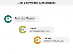 Data knowledge management ppt powerpoint presentation ideas cpb