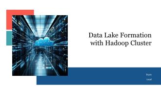 Data Lake Formation With Hadoop Cluster PPT Slides AT
