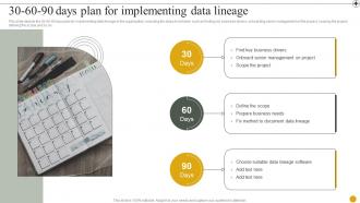Data Lineage IT 30 60 90 Days Plan For Implementing Data Lineage Ppt Presentation Slides Summary