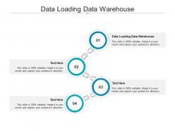 Data loading data warehouse ppt powerpoint presentation show templates cpb