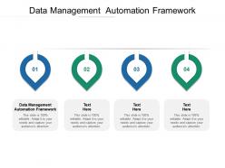 Data management automation framework ppt powerpoint presentation infographics cpb