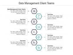 Data management client teams ppt powerpoint presentation gallery format cpb