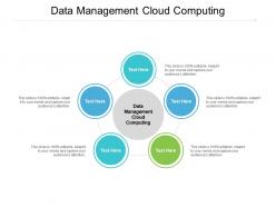 Data management cloud computing ppt powerpoint presentation file demonstration cpb