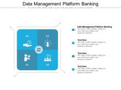 Data management platform banking ppt powerpoint presentation styles gallery cpb