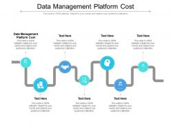 Data management platform cost ppt powerpoint presentation summary file formats cpb