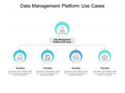 Data management platform use cases ppt powerpoint presentation icon cpb