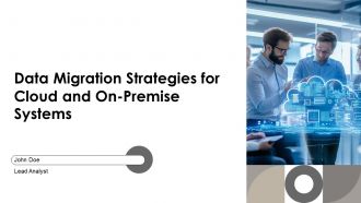 Data Migration Strategies For Cloud And On Premise Systems PPT Presentation AT