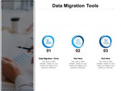 Data migration tools ppt powerpoint presentation slides example topics cpb