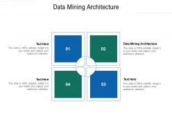 Data mining architecture ppt powerpoint presentation ideas elements cpb