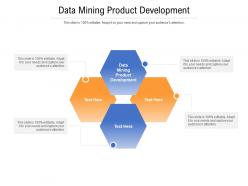 Data mining product development ppt powerpoint presentation infographic template cpb