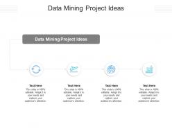 Data mining project ideas ppt powerpoint presentation icon graphics tutorials cpb