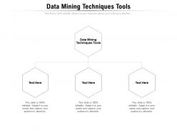 Data mining techniques tools ppt powerpoint presentation outline graphic images cpb