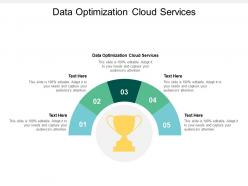 Data optimization cloud services ppt powerpoint presentation icon show cpb