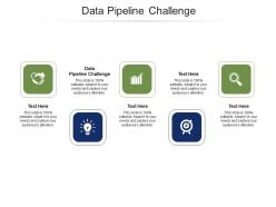 Data pipeline challenge ppt powerpoint presentation icon infographic template cpb