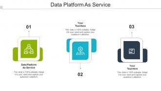 Data Platform As Service Ppt Powerpoint Presentation Slides Styles Cpb