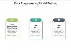 Data preprocessing model training ppt powerpoint presentation pictures visuals cpb