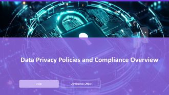 Data Privacy Policies And Compliance Overview PPT Summary AT Data Privacy Policies And Compliance Overview PPT Summary AT