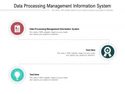 Data processing management information system ppt powerpoint presentation model cpb