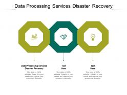 Data processing services disaster recovery ppt powerpoint presentation inspiration icon cpb