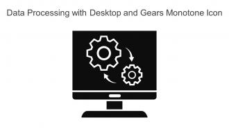 Data Processing With Desktop And Gears Monotone Icon In Powerpoint Pptx Png And Editable Eps Format
