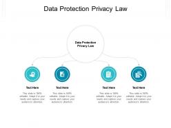 Data protection privacy law ppt powerpoint presentation ideas example topics cpb