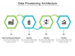 Data provisioning architecture ppt powerpoint presentation slides graphics tutorials cpb
