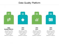 Data quality platform ppt powerpoint presentation professional layouts cpb