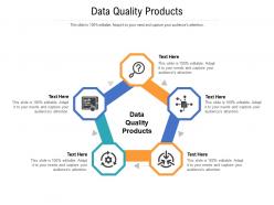 Data quality products ppt powerpoint presentation slides structure cpb