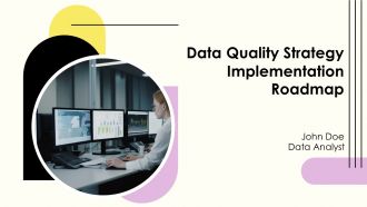 Data Quality Strategy Implementation Roadmap PPT Outline AT Data Quality Strategy Implementation Roadmap PPT Outline AT