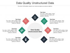Data quality unstructured data ppt powerpoint presentation infographic template example file cpb