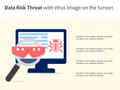 Data Risk Threat With Virus Image On The Screen
