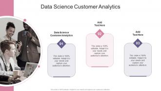 Data Science Customer Analytics In Powerpoint And Google Slides Cpb