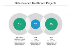 Data science healthcare projects ppt powerpoint presentation ideas show cpb