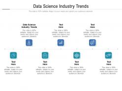 Data science industry trends ppt powerpoint presentation file themes cpb