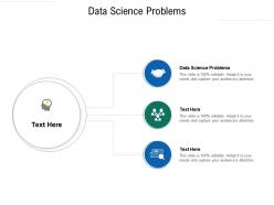 Data science problems ppt powerpoint presentation infographic template layout cpb