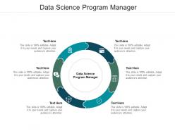 Data science program manager ppt powerpoint presentation infographic template graphics cpb