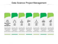 Data science project management ppt powerpoint presentation icon smartart cpb
