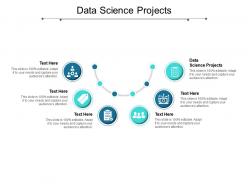 Data science projects ppt powerpoint presentation pictures files cpb