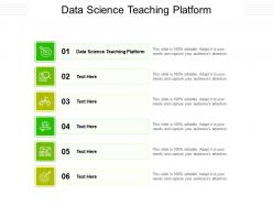 Data science teaching platform ppt powerpoint presentation infographics slides cpb