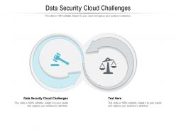 Data security cloud challenges ppt powerpoint presentation infographic template graphics example cpb