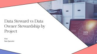 Data Steward Vs Data Owner Stewardship By Project PPT Information AT
