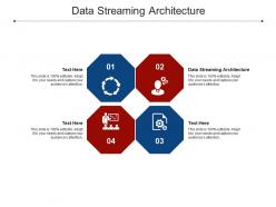 Data streaming architecture ppt powerpoint presentation gallery gridlines cpb