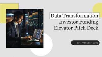 Data Transformation Investor Funding Elevator Pitch Deck Ppt Template