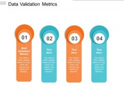 data_validation_metrics_ppt_powerpoint_presentation_gallery_outfit_cpb_Slide01
